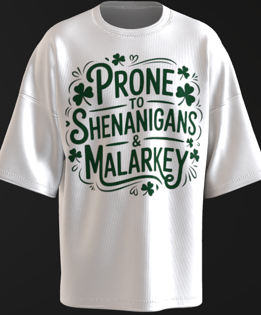 Prone to Shenanigans & Malarkey T-Shirt