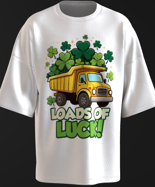 Loads of Luck Dump Truck T-Shirt